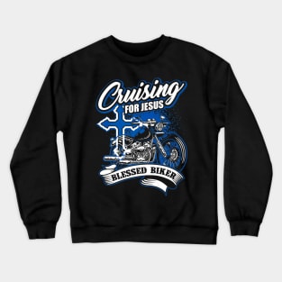 Cruising Blessed Biker Cross Jesus Lover Crewneck Sweatshirt